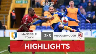 Last Minute Own Goal Sends Boro Through | Mansfield Town 2-3 Middlesbrough | Emirates FA Cup 2021-22