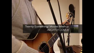 Twenty-Something/ Movies Mash Up - NIGHTLY COVER