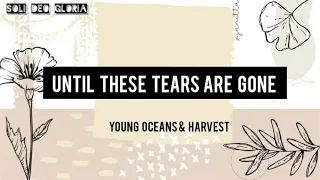 Until these tears are gone- Young Oceans & Harvest; Subtitulado Español