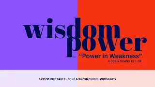 WISDOM AND POWER “Power in Weakness” II Corinthians 12:1-10