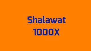 Shalawat 1000x  |  40 Keutamaan Serta Manfaat Shalawat
