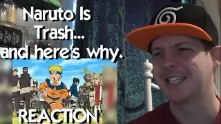 NARUTO IS TRASH... and here's why. REACTION