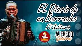 El Diario De Un Borracho - El Solitario - Alfredo Gutiérrez - Con Letra - Autor: Dorindo Cárdenas