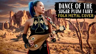 Dance of the Sugar Plum Fairy (Asian Folk Metal Cover) || NiNi Music