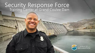 Security Response Force: Training Center at Grand Coulee Dam