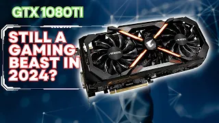 Can It Still Game? Nvidia GTX 1080Ti in 2024 - still holding its own?