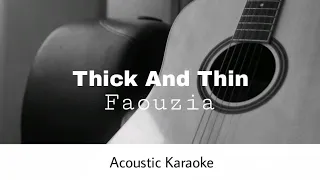 Faouzia - Thick and Thin (Acoustic Karaoke)