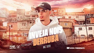 INVEJA NOIS DERRUBA - MC Tuto (DJ Matheuszin) + LETRA