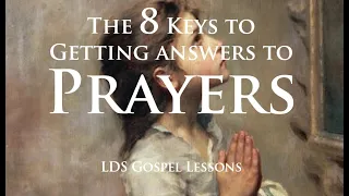 The 8 Keys to Getting Answers to Prayers