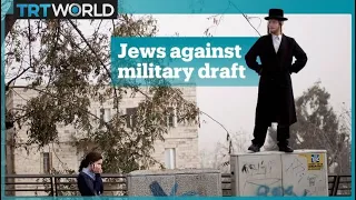 Orthodox Jews protest against the compulsory military draft