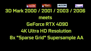 [Retro] 3DMark 2000/2001/2003/2006 | Benchmark + Demo Roundup | 4K | 8xSGSSAA | RTX 4090