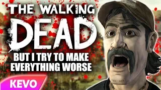 The Walking dead but I try to make everything worse