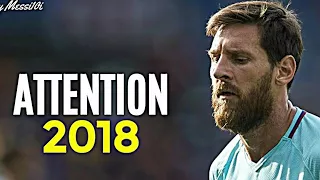 Lionel Messi - Attention || Skills & Goals || 2017/18 || HD