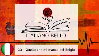 [Italiano Bello Podcast] 20 - Quello che mi manca del Belgio