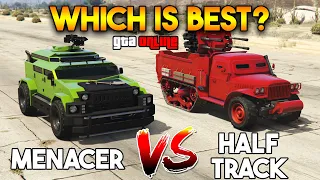 GTA 5 ONLINE : MENACER VS HALF TRACK (WHICH IS BEST?)