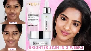 L'Oréal Paris Glycolic Bright Range 2 Weeks Review with Before & After|Glycolic Bright Honest Review