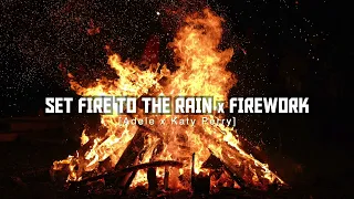 Set Fire To The Rain X Firework (Adele, Katy Perry) [Replica Mashup]