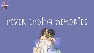 We are making never ending memories 📟 childhood songs [Playlist]