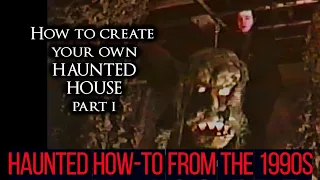 How to Create Your Own Haunted House Part 1 - 1995