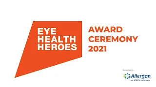 Eye Health Heroes 2021 - Award Ceremony Video