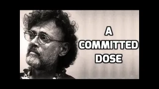 Terence McKenna - A Committed Dose