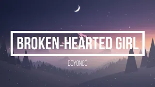 Beyoncé - Broken‐Hearted Girl (Lyrics)