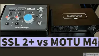 SSL 2+ Versus MOTU M4 - A Side-By-Side Comparison