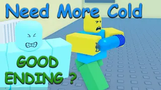 How To Get Good Ending ? 🥶Need More Cold🥶 Roblox