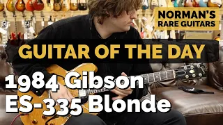 Guitar of the Day: 1984 Gibson ES-335 Blonde | Norman's Rare Guitars