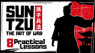 Sun Tzu ⊛ The  Art of War [ 8 Practical Lessons ]