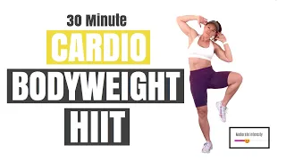 30 MINUTE NO EQUIPMENT CARDIO HIIT | Bodyweight Exercises