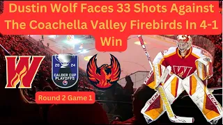 Dustin Wolf Faces 33 Shots Against Coachella Valley Fire Birds | Playoff Highlights