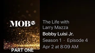 MOBtv..."THE LIFE" WITH LARRY MAZZA...PART ONE