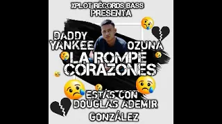 daddy yankee ft ozuna rompe corazones (remix) dj Douglas Demir González Xplot records bass