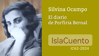 El diario de Porfiria Bernal (cuento) - Silvina Ocampo (IslaCuento 62)