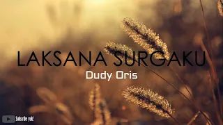 Dudy Oris - Laksana Surgaku Video Lirik