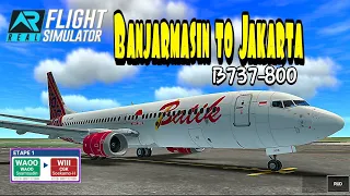 RFS Real Flight Simulator Banjarmasin to Jakarta Full Flight B737 Batik air FullHD RealRout