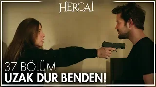 Uzak dur benden! - Hercai 37. Bölüm