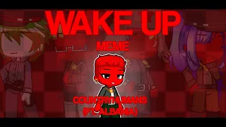 Wake up meme || Countryhumans (ft. Albania) || GL2