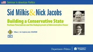 Building a Conservative State: Partisan Polarization and the Redeployment of Administrative Power