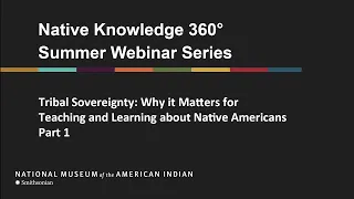 Tribal Sovereignty: Why it Matters for Teaching and Learning about Native Americans, Part 1