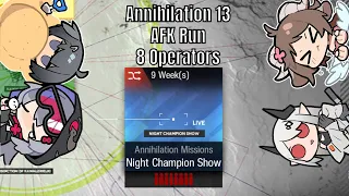 [Arknights] Annihilation 13 Night Champion Show 8 Operators AFK Run