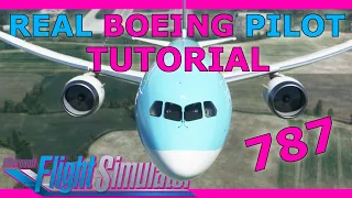 Learn the Heavy Division 787 with a Real 787 Pilot! Full Flight Tutorial MSFS