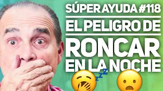 SÚPER AYUDA #118 El Peligro De Roncar En La Noche