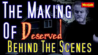 How to make a Short Horror Film: Behind The Scenes: The Making of Deserved.