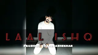 Laal Ishq | Arijit Singh | Dance Cover | Prashish |Goliyon Ki Rasleela Ram-Leela |