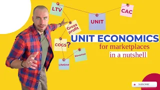 What is Unit Economics in a nutshell for marketplaces and startups?