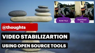 Video Stabilization - Removing Shakes in Shaky Home Videos - Utilizing Open Source Tools