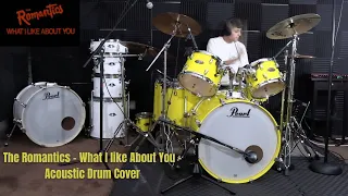 The Romantics - What I like About You - Acoustic Drum Cover : Pearl Decade Maple