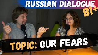 Daily Life Russian Dialogues with Subtitles - Our Fears